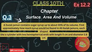 A Gulab jamun contains sugar syrup up to about 30% of its volume @B.learning21
