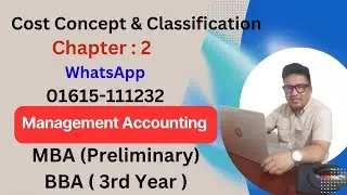 MANAGEMENT ACCOUNTING |CHAPTER 2|MBA (PRILIMINARY) |BBA(HON'S)3RD YEAR|