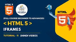 11. HTML5 Iframe Tag Explained: How to Embed External Content | Web Shiksha | By Anup Gupta
