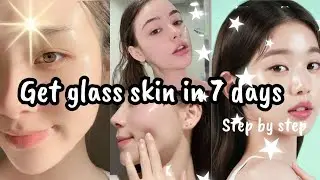 Get glass skin in 7 day (naturaly) step by step guide at home for 0$