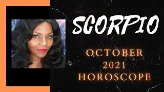 SCORPIO October 2021 - Astrology Horoscope Forecast