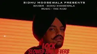 LOCK ( Slowed + Reverb ) - SIDHU MOOSEWALA