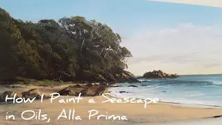 Oil Painting, How I Paint a Seascape Alla Prima. Demonstration 01