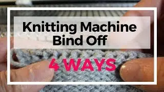 Knitting machine bind off:1. knitted, 2. loop through loop, 3. Sewn, 4. waste yarn