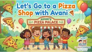Let&rsquo;s Go to a Pizza Shop with Avani 🍕 | Kids Day Out