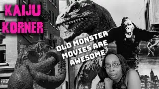 Why I Prefer Old, Classic Monster Movies | Kaiju Korner