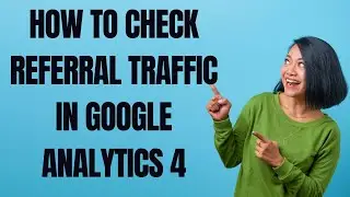 How to Check Referral Traffic in Google Analytics 4 (ga4 ) Hindi