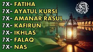 7X FATIHA 7X AYATUL KURSI 7X AMANAR RASULU 7X KAFIRUN 7X IKHLAS 7X FALAQ 7X NAS | EPISODE 191