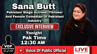 Exclusive interview Sana Butt Stage Actors #stageartist #tiktokstar #teamvoiceofpublic #livestream