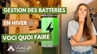 Gestion des batteries en hiver, conseils vanlife