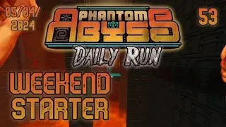 Weekend Starter | Phantom Abyss 1.0 Gameplay - Daily Challenge Run 05/04/2024