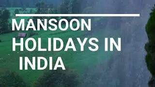 Where to go in Mansoon| Best Places to visit in Mansoon| Places in India during Monsoon