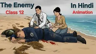 The Enemy Class 12 English || Full Explanation in Hindi || Animated Story 