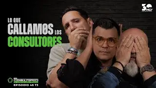 El consultorio E46 T3 - Lo que callamos los consultores 🤧