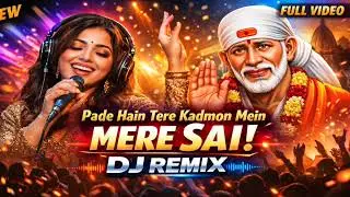 Pade Hain Tere Kadmon Mein Mere Sai | Female Version | Fast DJ Remix | Sai Baba Song 2026