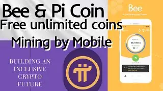 Free unlimited mining of Bee & Pi Coin through mobile&hellip;