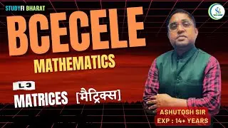 BCECE LE 2026 | L 3 -  Matrices | Mathematics | Concepts, Formulas & PYQs  #studyfibharat #bcecele
