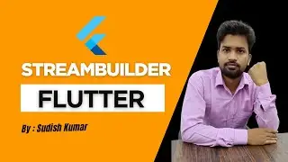 Flutter - Stream Builder By Sudish