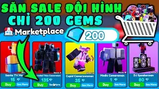 Săn Sale MARKET PLACE Với 200 Gems Có Đội Hình Sở Hữu UTC Siêu Ngon Trong Toilet Tower Defense