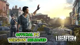 LIFEAFTER - OFFICIAL PC VERSION RELEASED GAMEPLAY