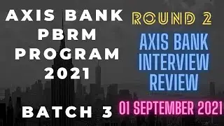 Axis Bank PBRM 2021 Batch 3|Round 2|Axis Bank InterviewReview 01 September 2021|AxisBank Recruitment