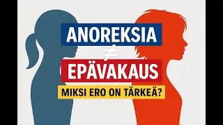 Miksi anoreksiaa ei pidä sekoittaa epävakauteen?