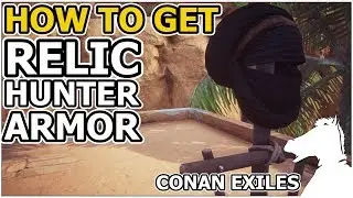 How to get RELIC HUNTER Armor Recipe | CONAN EXILES