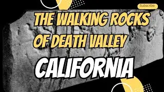 The Walking Rocks of Death Valley, California