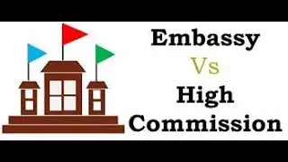 Difference between embassy and high commission#Embassy#High Commission#Indian Mission Abroad