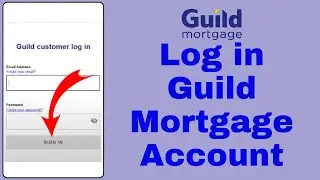 Guild Mortgage Sign In 2024 | How To Login Guild Mortgage Account Online