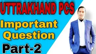 Uttrakhand PCS Pre Exam Important Question Part-2 || Uk Pcs Pre Mcq Question || #ukpcs