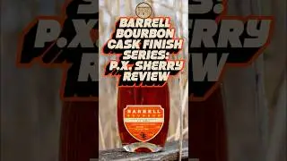 Should You Buy: Barrell Bourbon Cask Finish Series P.X. Sherry