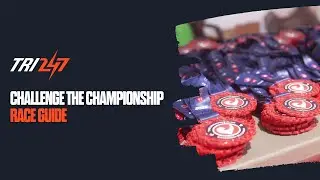 Challenge The Championship Race Guide | BTS, Course Tips, Race Movie | TRI247