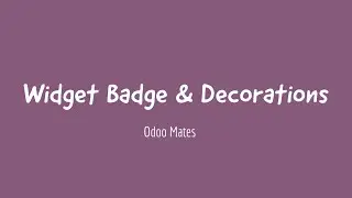 37. Badge Widget And Decorations In Odoo || Odoo Decorations || Widget Badge In Odoo || Odoo Widgets