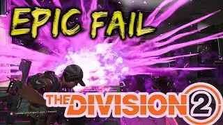 The Division 2 - EPIC Fail