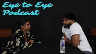 Eye to Eye Podcast : WE BACK!