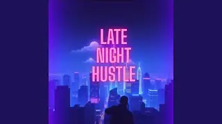 Late Night Hustle
