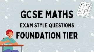 GCSE Maths Practice Questions: Foundation