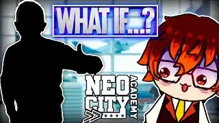 E SE ELE CHEGASSE??? ....|| NEOCITY ACADEMY OFF
