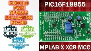 PIC16F18855 XPRESS EVALUATION BOARD &iquest;C&oacute;mo configurar M&oacute;dulo PWM? MCC CODE CONFIGURATOR