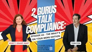 2 Gurus Talk Compliance - Episode 62 - The What&rsquo;s on Your Menu Edition