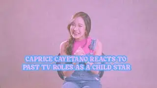 Caprice Cayetano reacts to her past TV roles as a child star (Online Exclusive)
