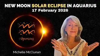 Major Paradigm SHIFT:  The Ring of Fire ECLIPSE - 17 February 2026