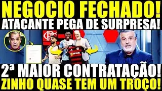 PLANTÃO URGENTE! 2° MAIOR CONTRATAÇÃO! NEGOCIO FECHADO! ATACANTE PEGA TODOS DE SURPRESA! ZINHO SURTA