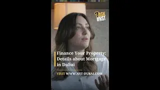 Finance Your Property: Mortgage in Dubai | NST REAL ESTATE