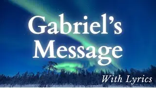 The Angel Gabriel from Heaven Came - Christmas Hymn with Lyrics