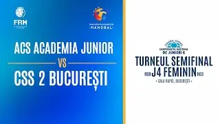 LIVE 🔴 ACS Academia Junior J4 vs CSS 2 București J4 | Turneul Semifinal - J4 feminin - RO8-RO3