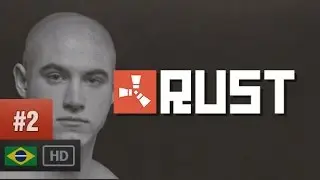 AGORA VAI! A CASA DO CL&Atilde; | Rust Gameplay pt-br parte 2