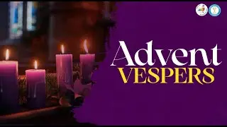 Second Advent Vespers- 06/12/25