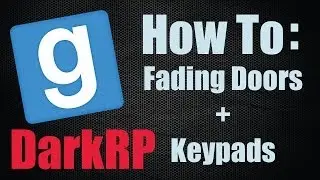 DarkRP: Fading Door/Keypad Tutorial